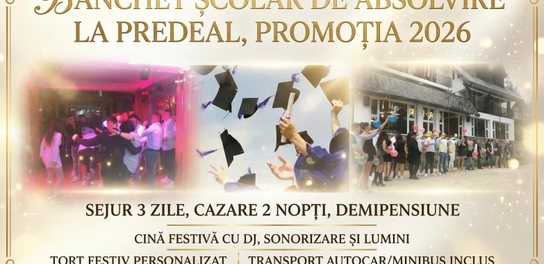 Banchet Școlar de Absolvire la Predeal, Promoția 2026