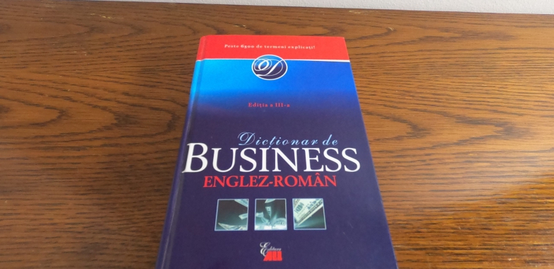 Dicționar de Business Englez-Român: Calea Rapidă către Comunicare Eficientă în Lumea Afacerilor!