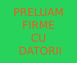 Preluăm societăți cu datorii.