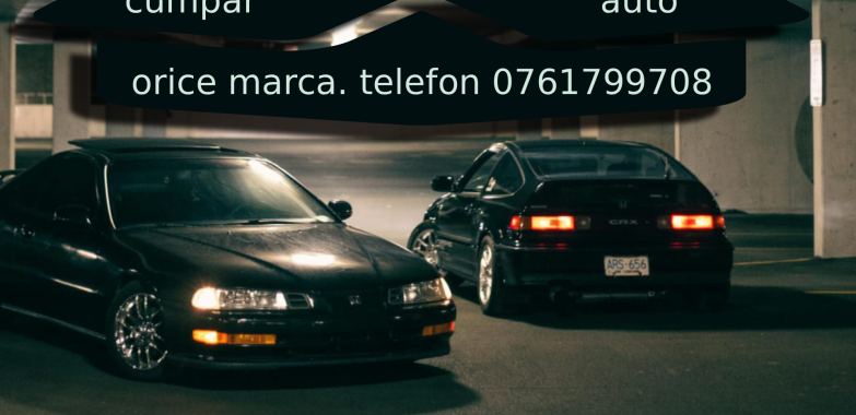 Cumpăr autoturisme orice marcă și în orice stare.