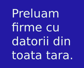 Avocat preluam firme cu datorii in toata Romania