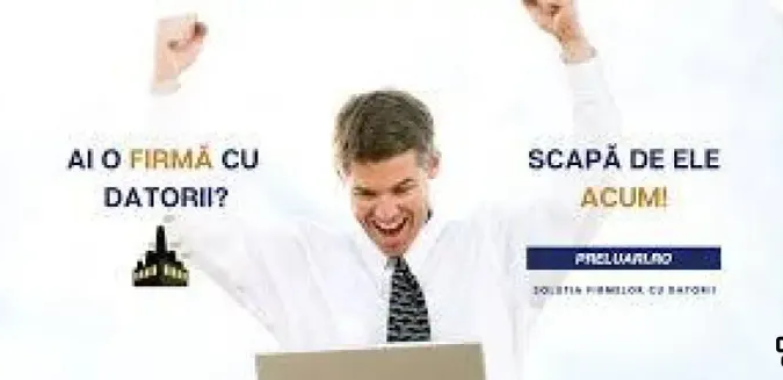 Preluam firme cu datorii